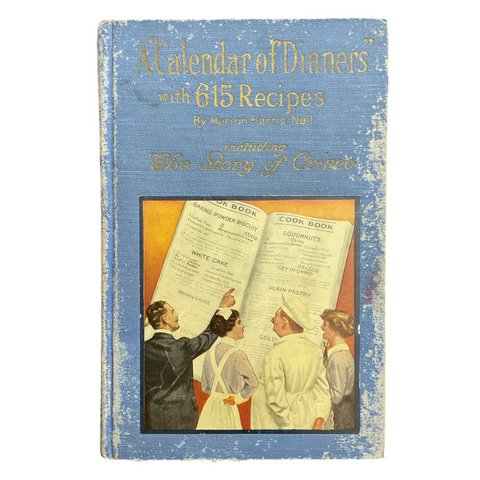 A Calendar of Dinners with 615 Recipes and The Story of Crisco 1920 Book