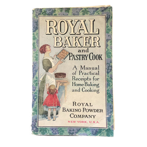Vintage Cookbook 1911 Royal Baking Powder Royal Baker and Pastry Cook
