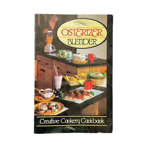 Vintage Recipe Book 1980 Osterizer Blender Creative Cookery Cookbook