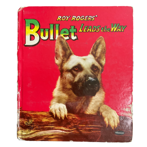 Roy Rogers Bullet Leads the Way Vintage 1953 Whitman Childrens Book