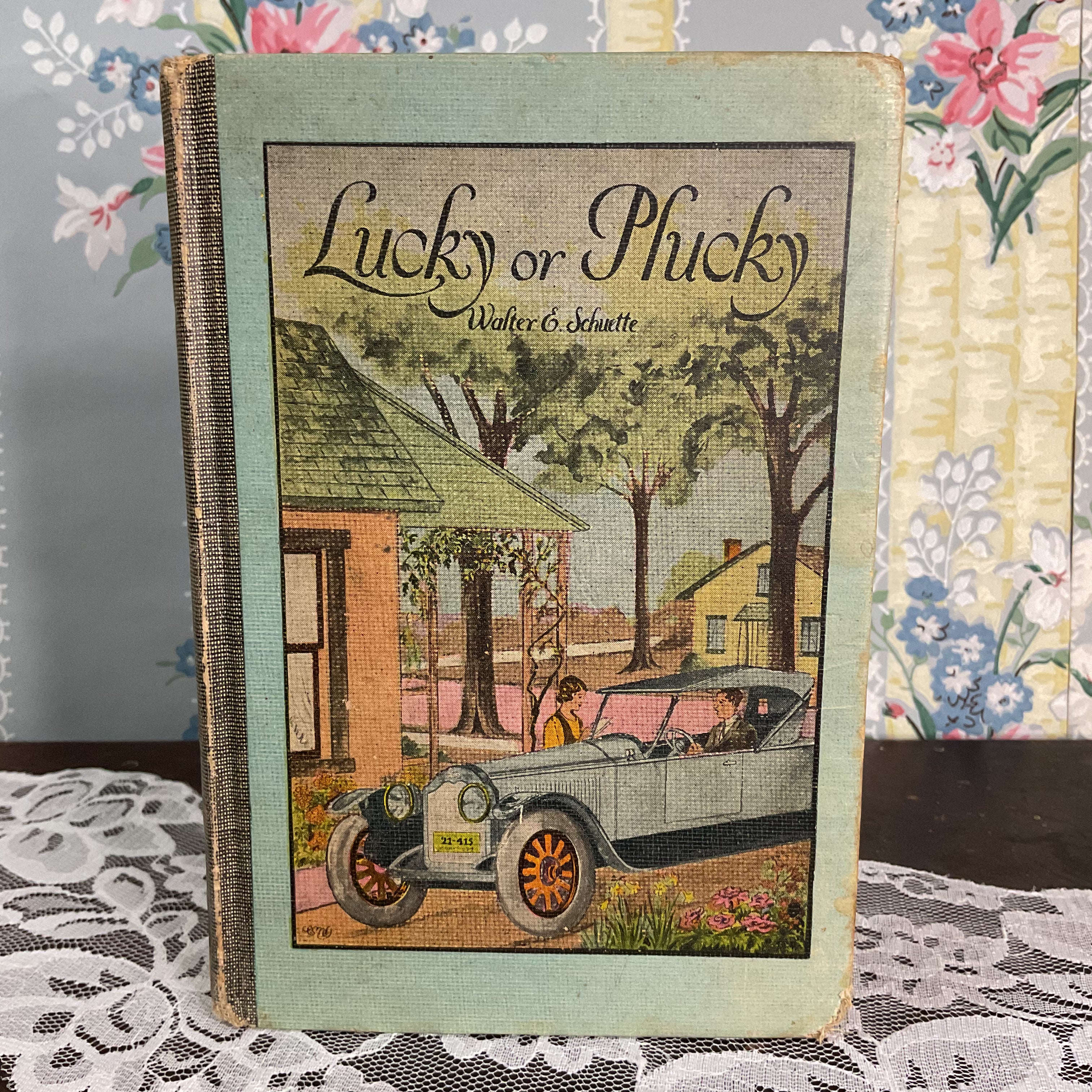 Lucky or Plucky Vintage 1920s Hardcover Book Walter E Schuette