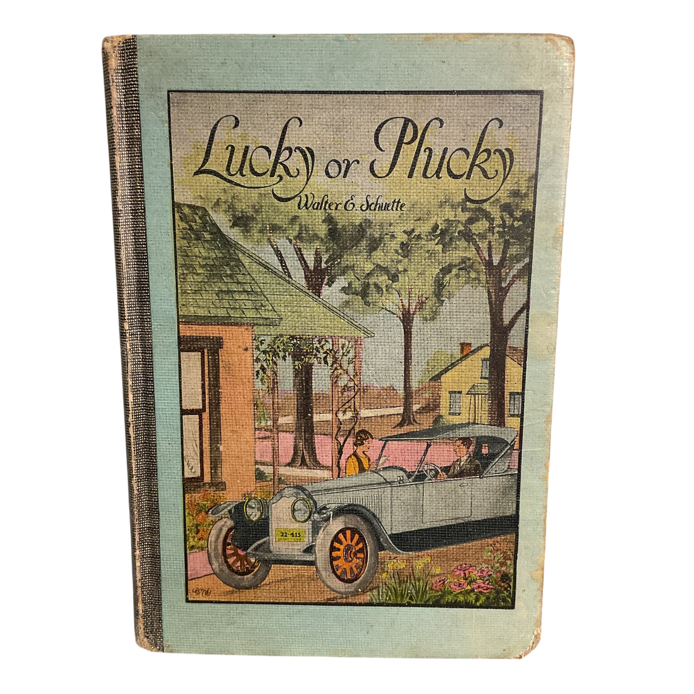 Lucky or Plucky Vintage 1920s Hardcover Book Walter E Schuette