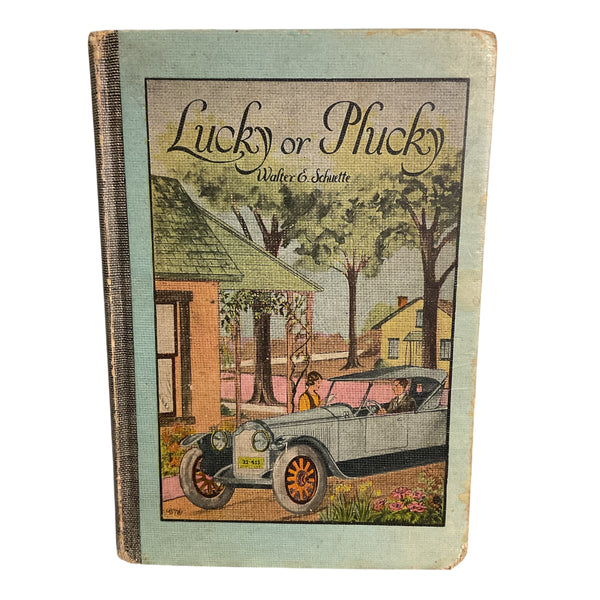 Lucky or Plucky Vintage 1920s Hardcover Book Walter E Schuette