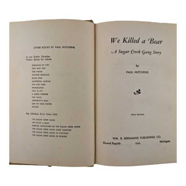 Vintage Sugar Creek Gang Book We Killed a Bear Paul Hutchens 1945 Hard Cover