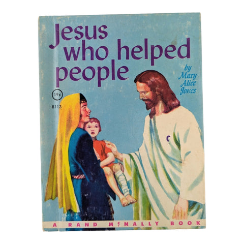 Jesus Who Helped People Mary Alice Jones 1964 Rand McNally Book 8113