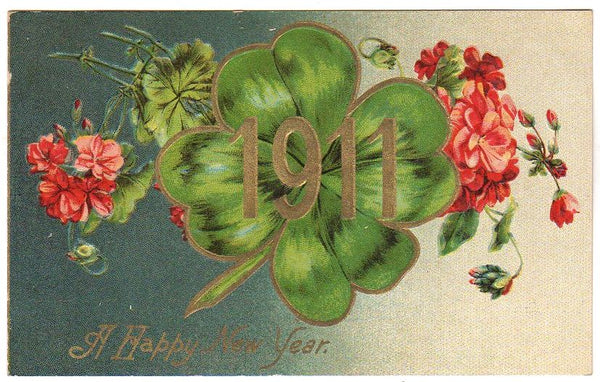Antique New Year Post Card For 1911 Four Leaf Clover Red Flowers - Avid Vintage