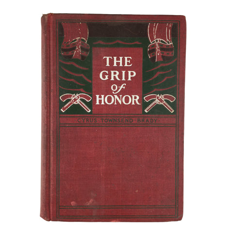 The Grip of Honor Cyrus Townsend Brady 1906 Hardcover Book